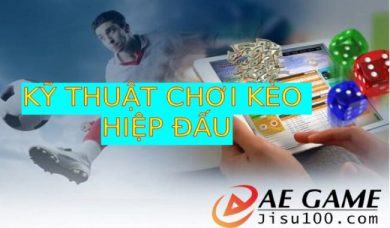 Kỹ thuật chơi kèo hiệp đấu